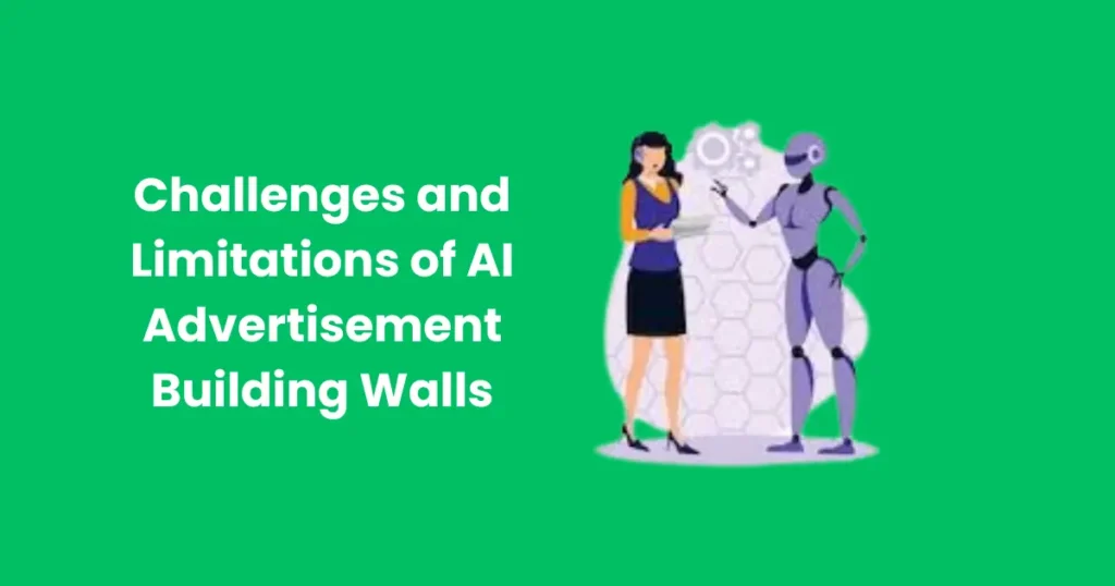 Challenges and Limitations of AI Advertisement Building Walls