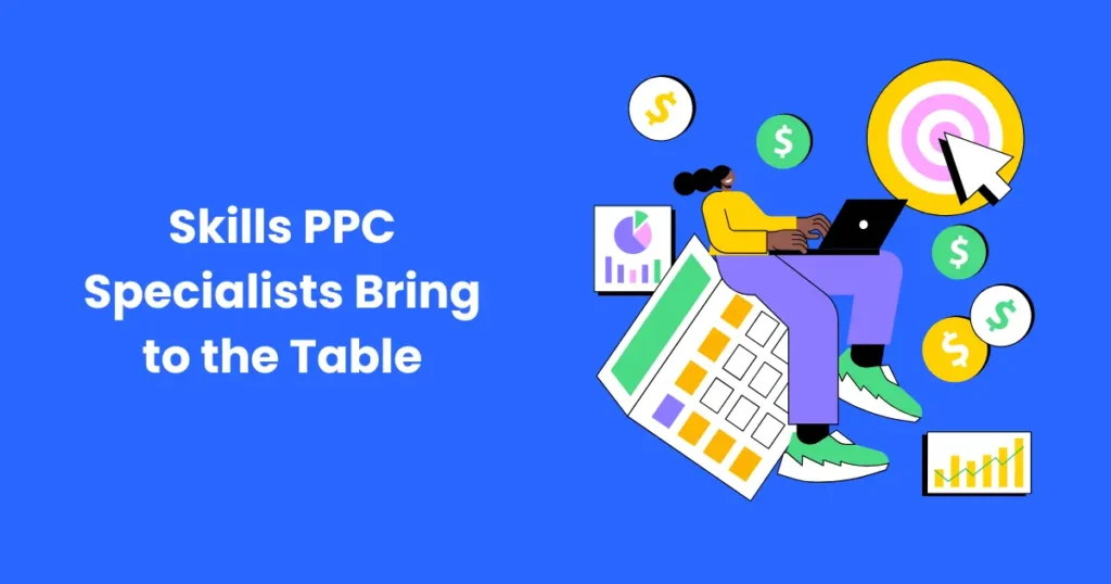 Skills PPC Specialists Bring to the Table