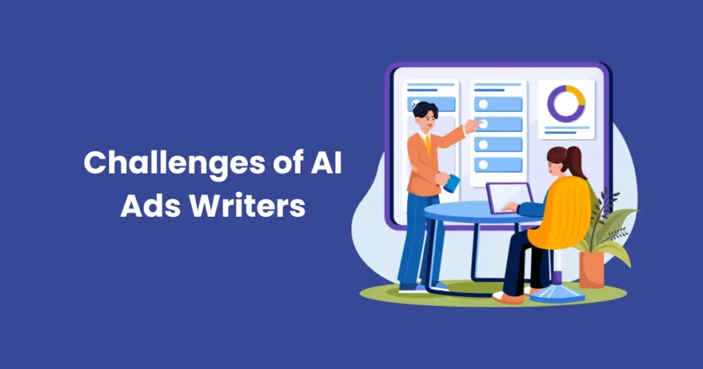 Challenges of AI Ads Writers