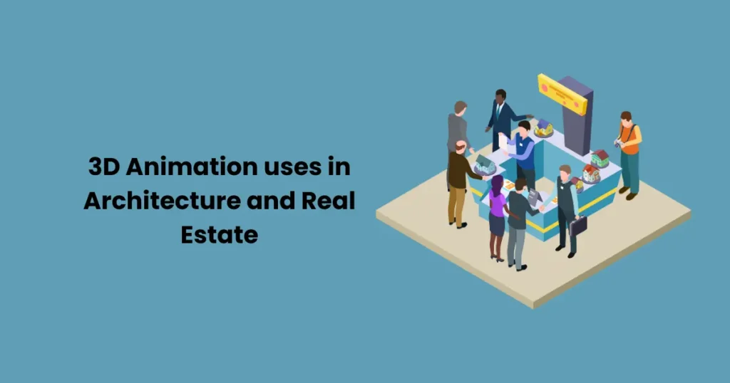 3D Animation uses in Architecture and Real Estate