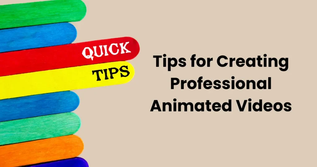 Tips for Creating Professional Animated Videos