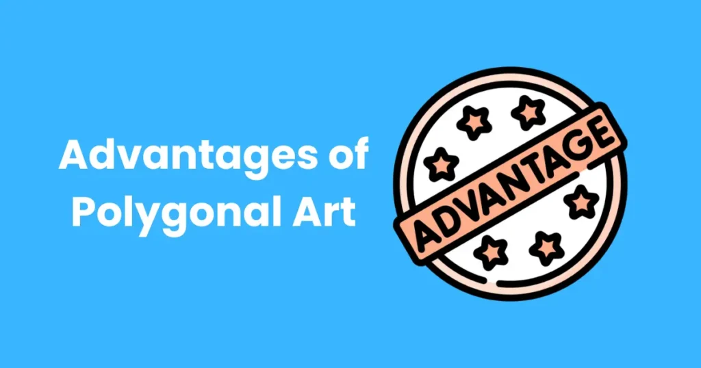 Advantages of Polygonal Art