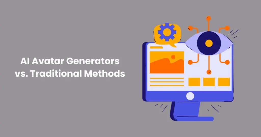 AI Avatar Generators vs. Traditional Methods