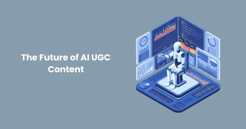 The Future of AI UGC Content