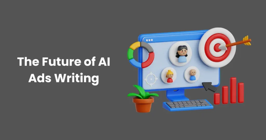 The Future of AI Ads Writing