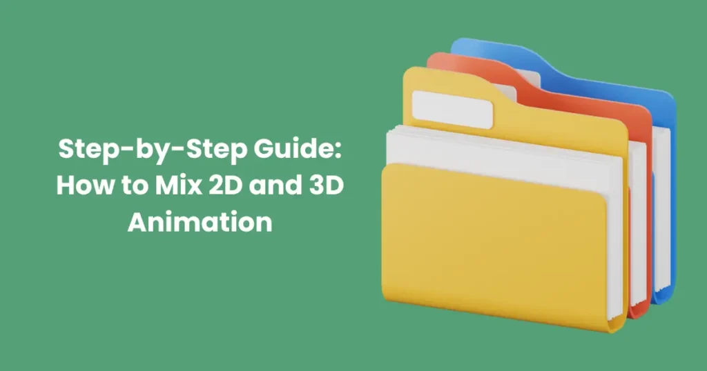 Step-by-Step Guide: How to Mix 2D and 3D Animation