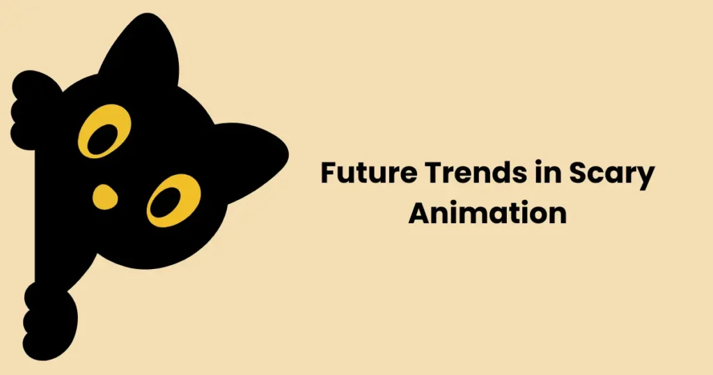 Future Trends in Scary Animation