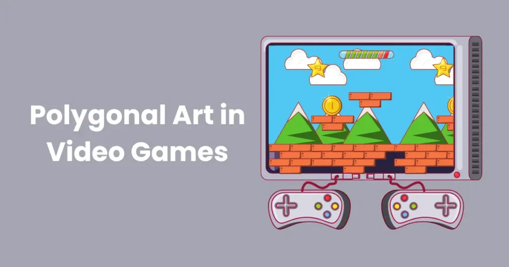 Polygonal Art in Video Games