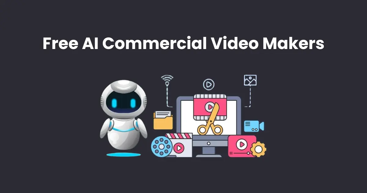 Free AI Commercial Video Makers