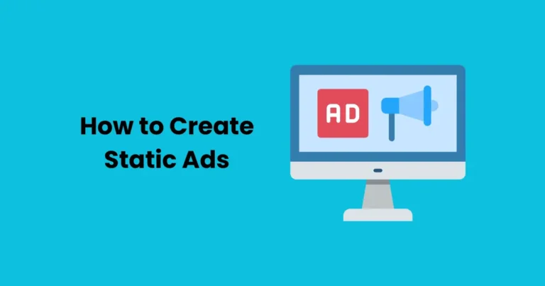 How to Create Static Ads