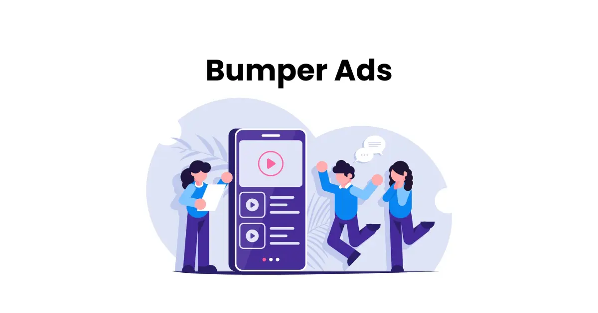 Bumper Ads