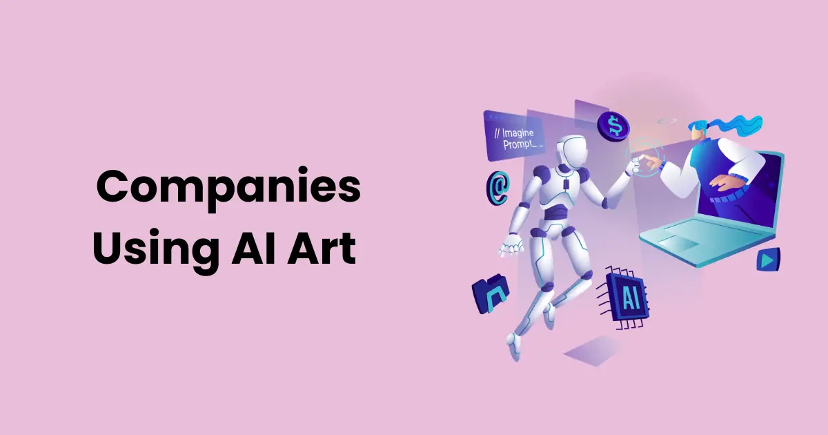 Companies Using AI Art