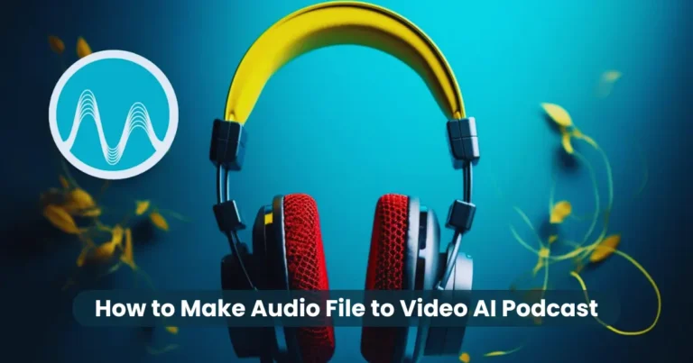 How to Make Audio File to Video AI Podcast