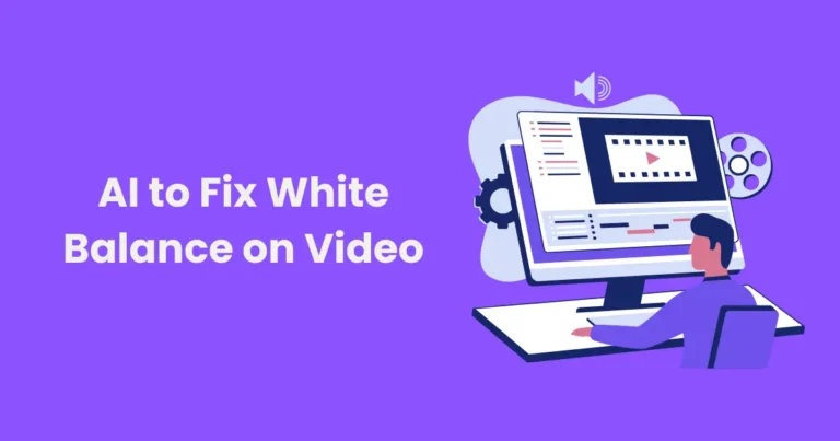 AI to Fix White Balance on Video