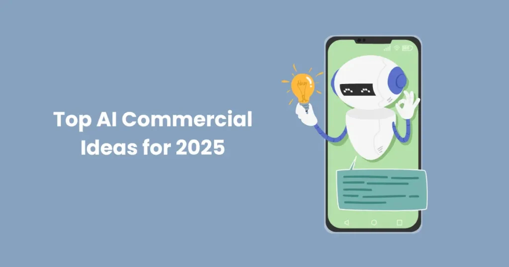 Top AI Commercial Ideas for 2025