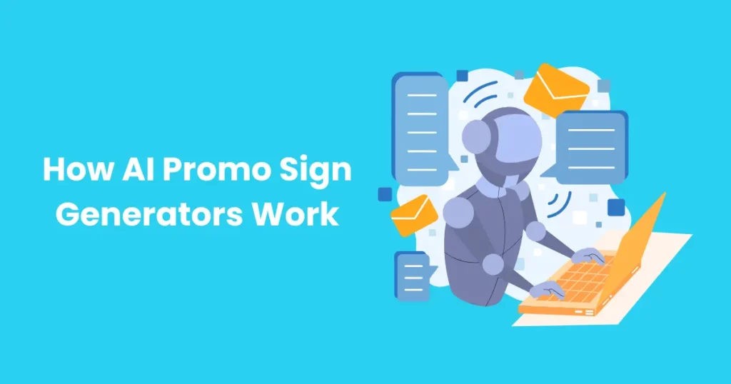 How AI Promo Sign Generators Work