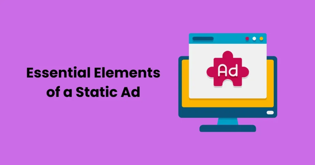 Essential Elements of a Static Ad