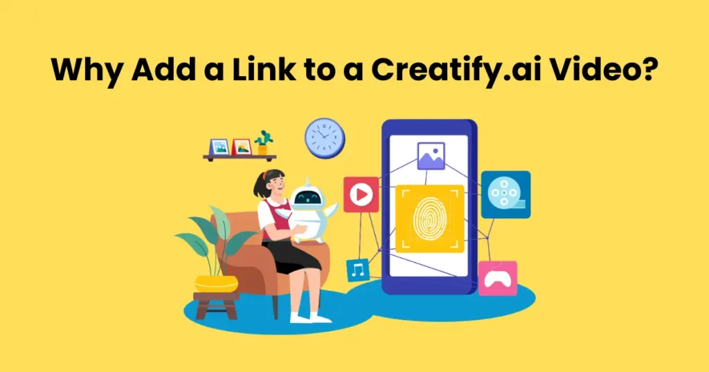 Why Add a Link to a Creatify.ai Video?