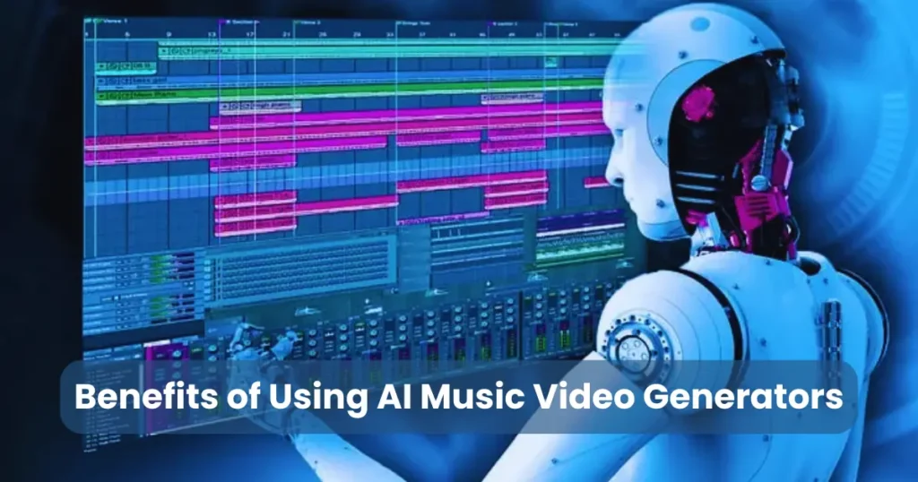 Benefits of Using AI Music Video Generators