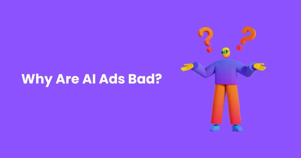 Why Are AI Ads Bad?