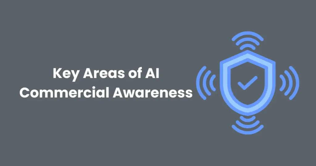 Key Areas of AI Commercial Awareness