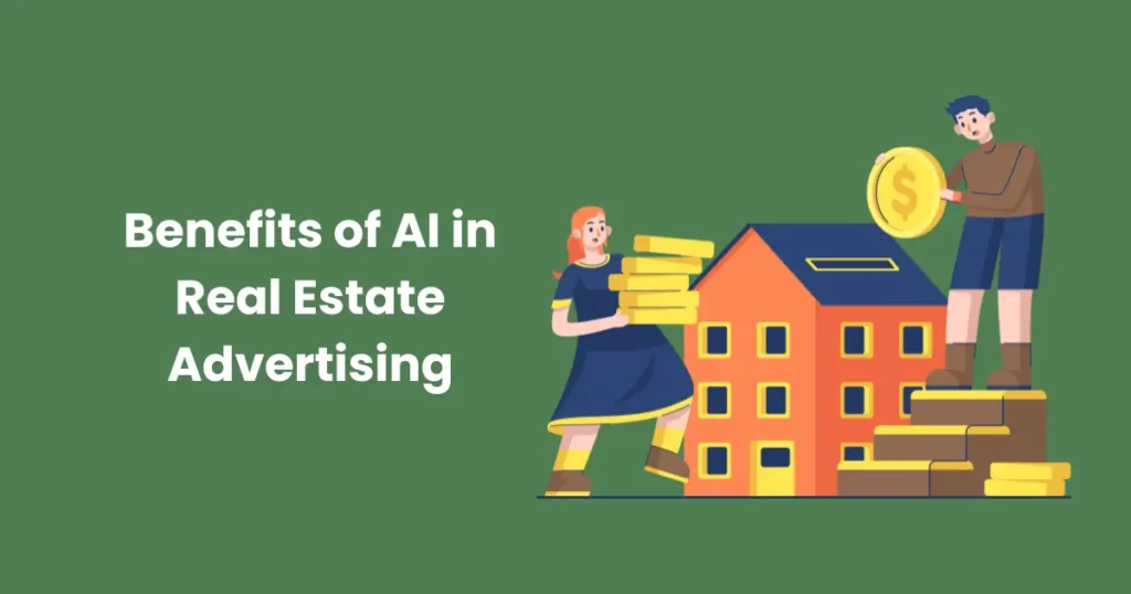 Benefits of AI in Real Estate Advertising