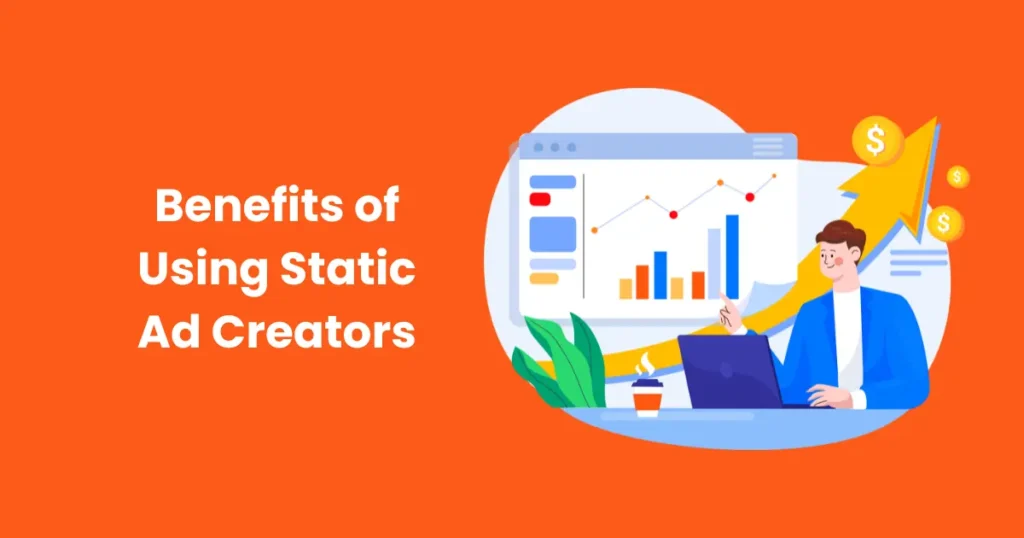 Benefits of Using Static Ad Creators