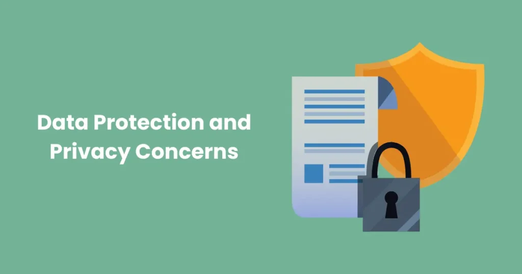 Data Protection and Privacy Concerns