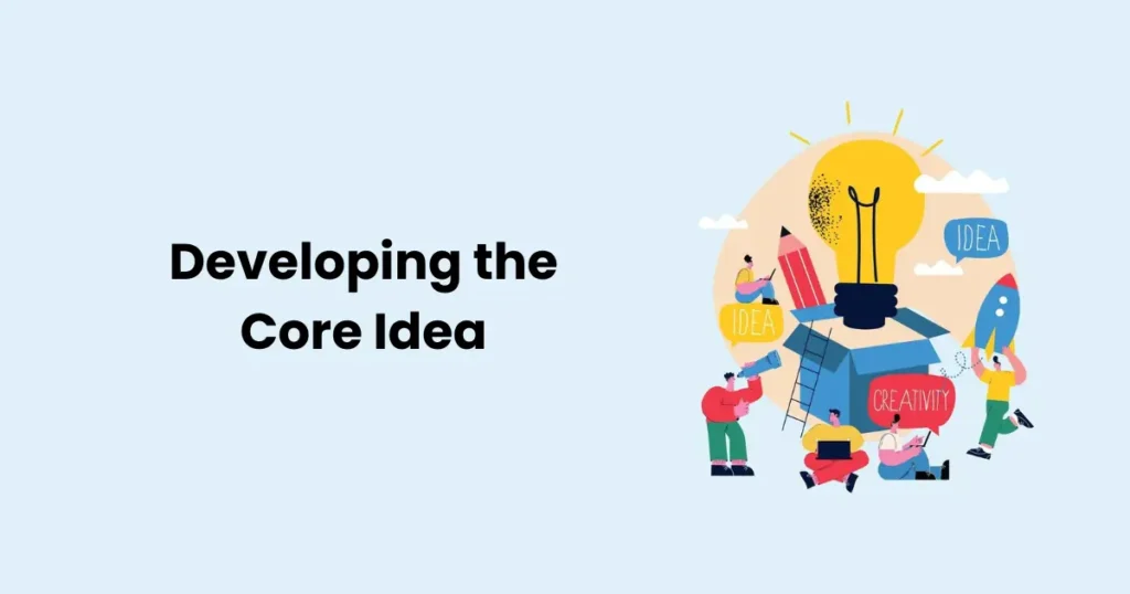 Developing the Core Idea