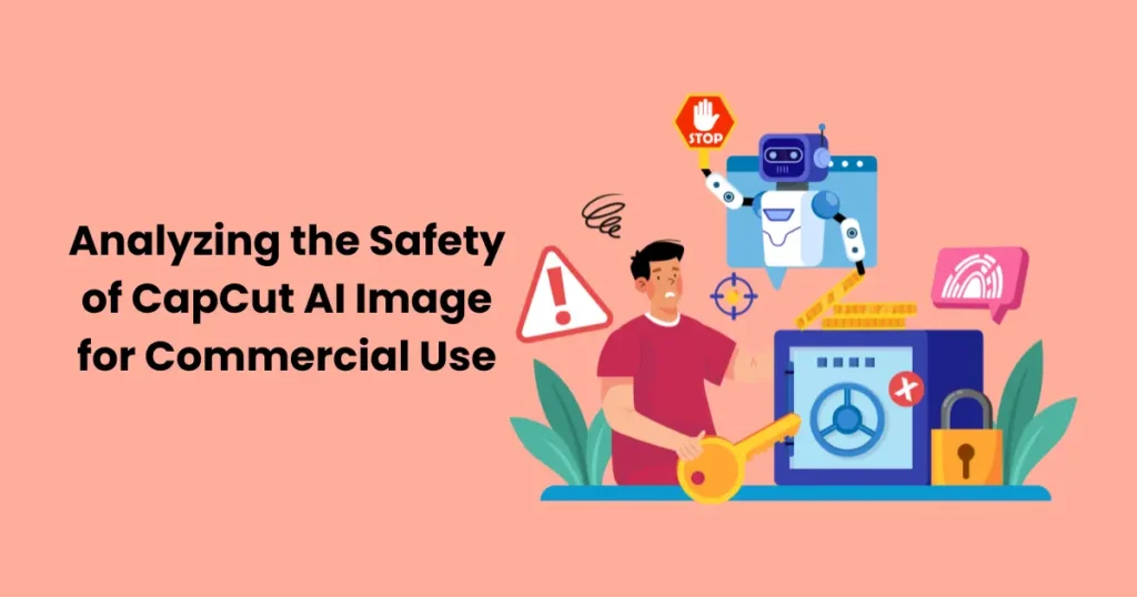 Analyzing the Safety of CapCut AI Image for Commercial Use