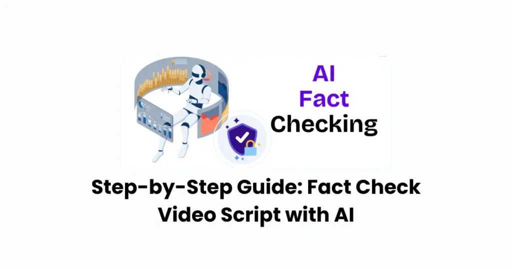 Step-by-Step Guide: Fact Check Video Script with AI