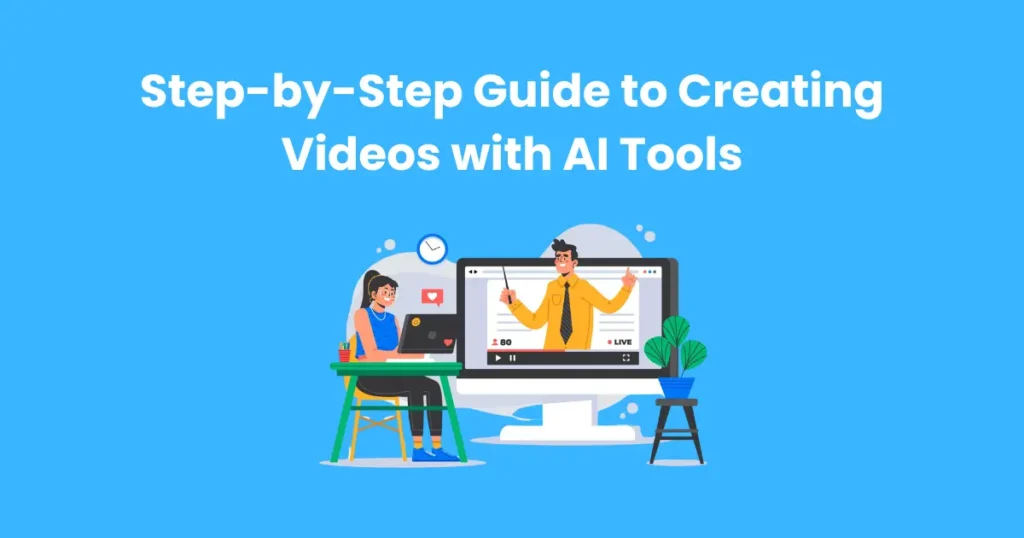 Step-by-Step Guide to Creating Videos with AI Tools