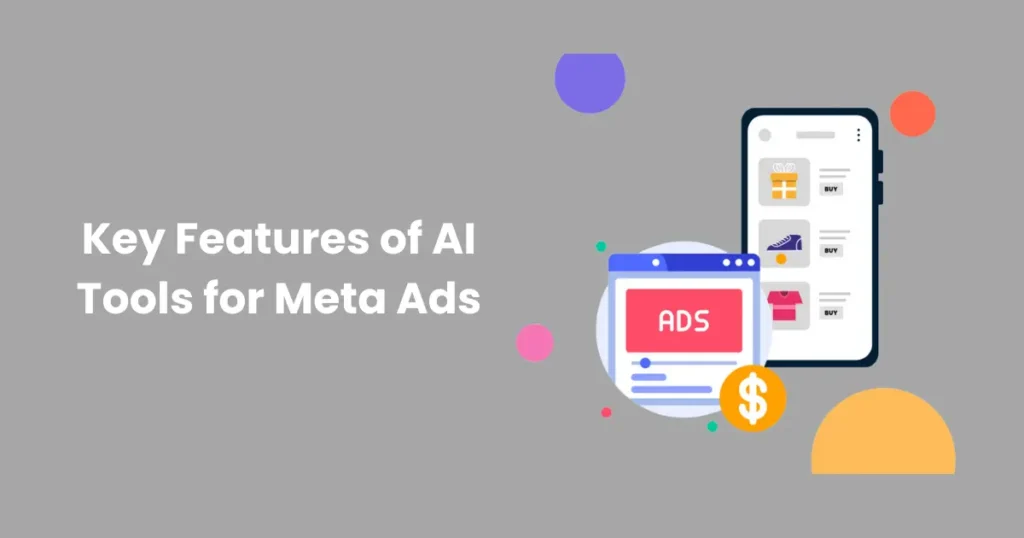 Key Features of AI Tools for Meta Ads