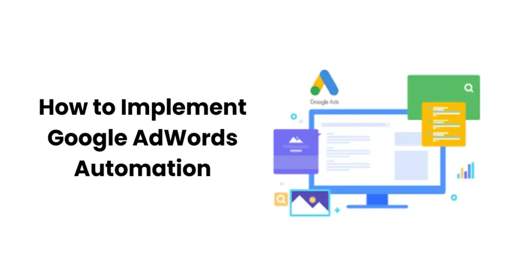 How to Implement Google AdWords Automation