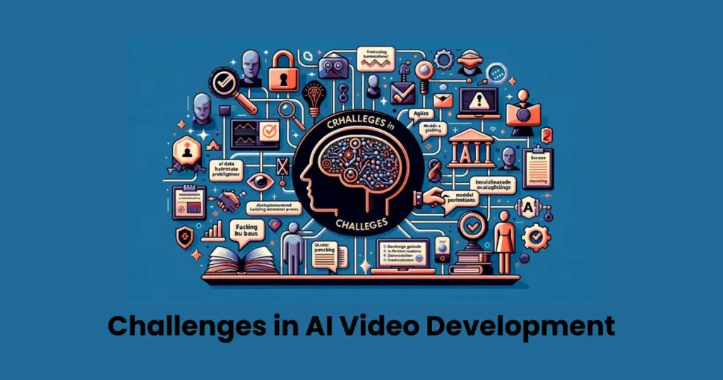 Challenges in AI Video Development