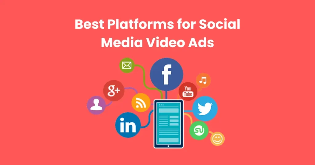 Best Platforms for Social Media Video Ads