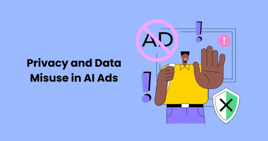 Privacy and Data Misuse in AI Ads