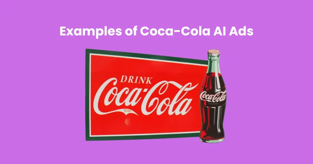 Examples of Coca-Cola AI Ads