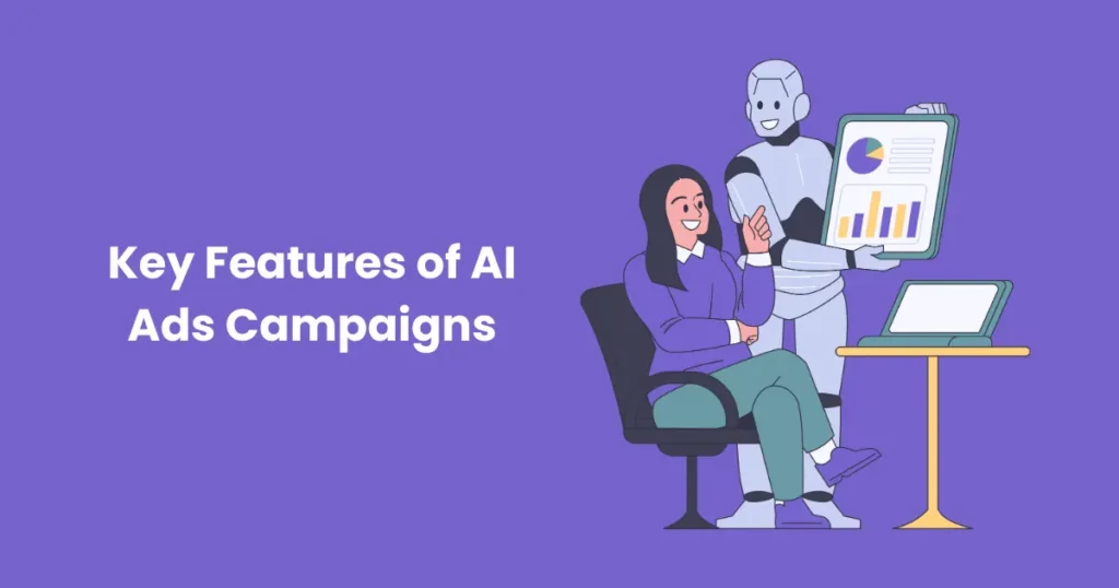 Key Features of AI Ads Campaigns