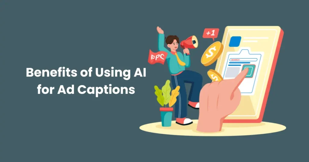 Benefits of Using AI for Ad Captions