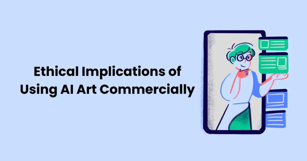 Ethical Implications of Using AI Art Commercially