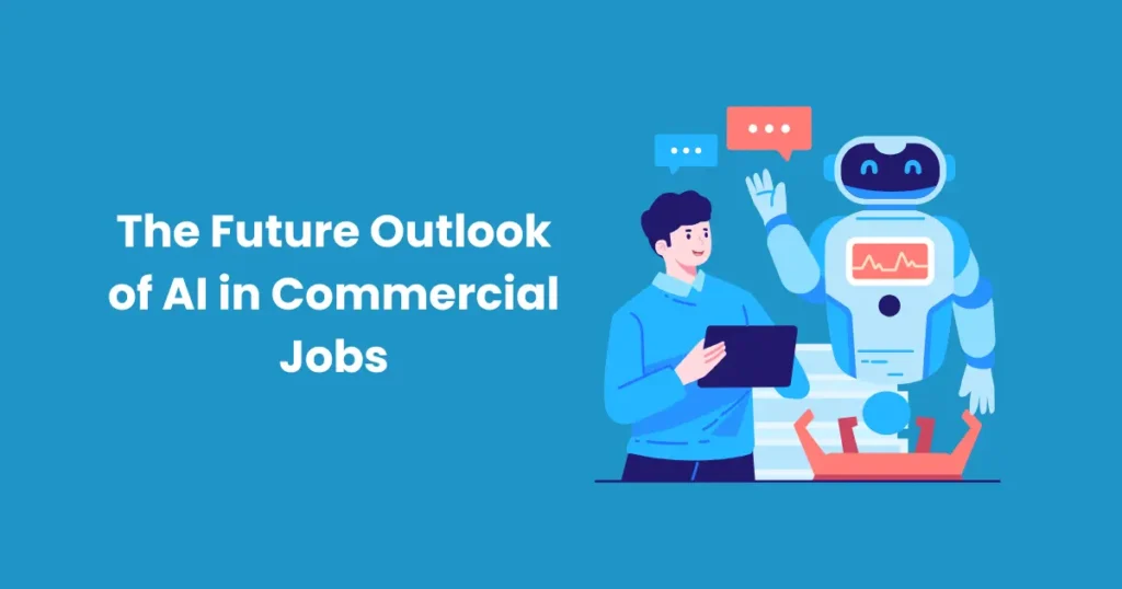 The Future Outlook of AI in Commercial Jobs