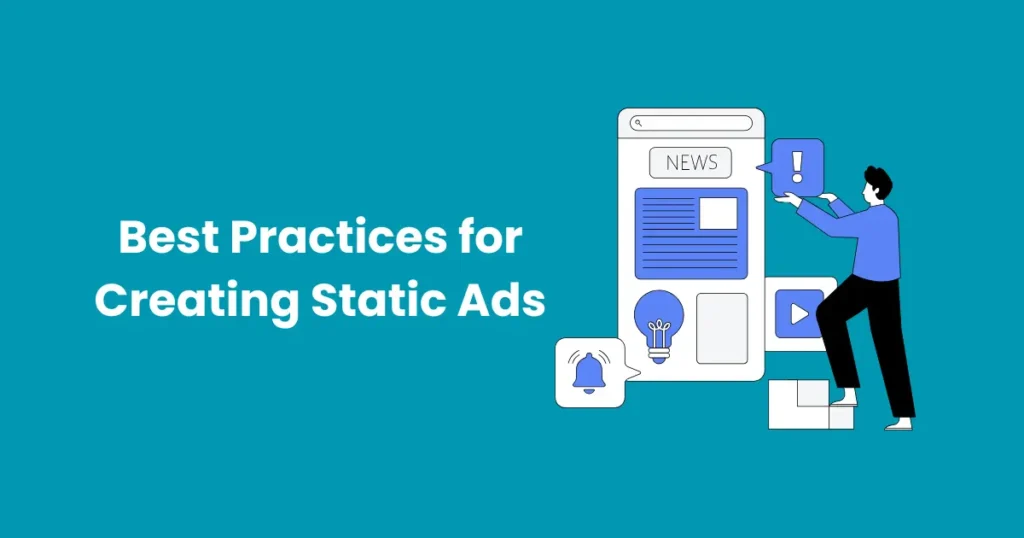 Best Practices for Creating Static Ads