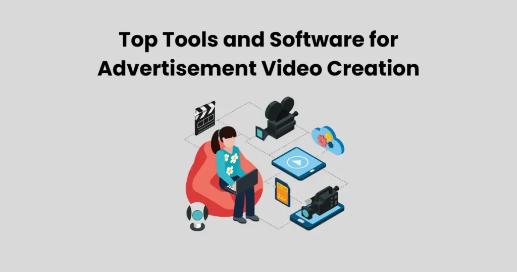 Top Tools and Software for Advertisement Video Creation