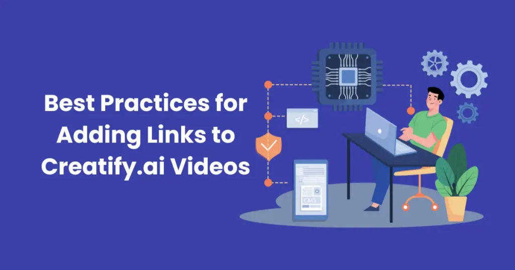 Best Practices for Adding Links to Creatify.ai Videos