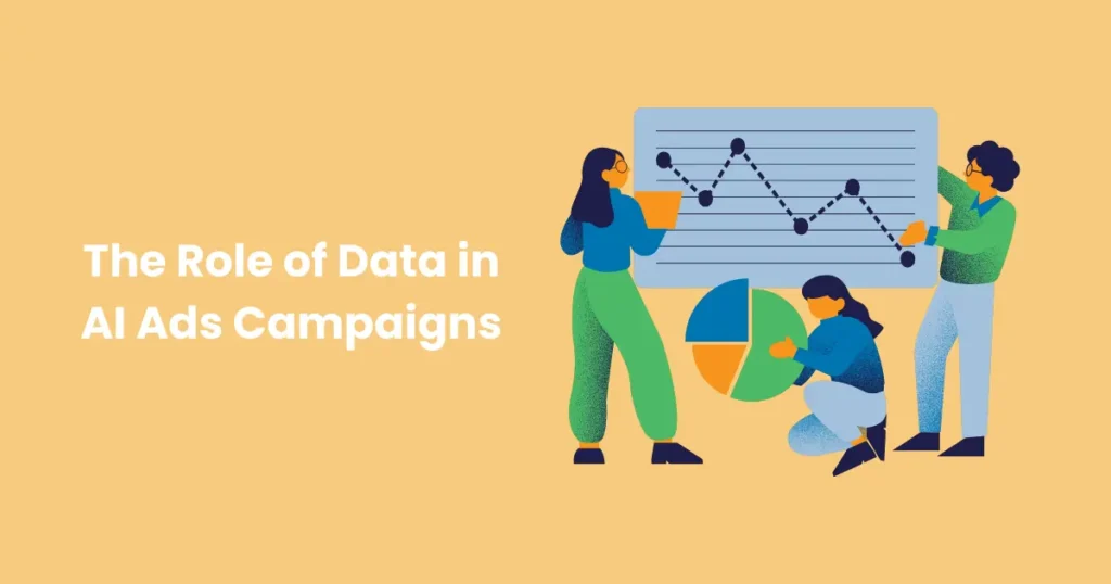 The Role of Data in AI Ads Campaigns