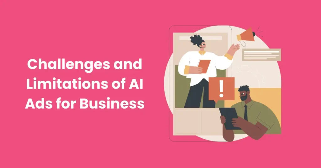 Challenges and Limitations of AI Ads for Business