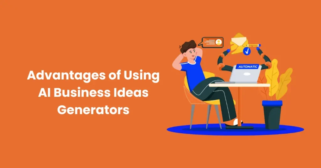 Advantages of Using AI Business Ideas Generators