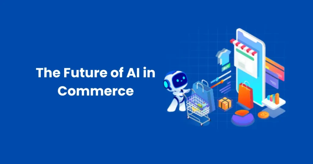 The Future of AI in Commerce