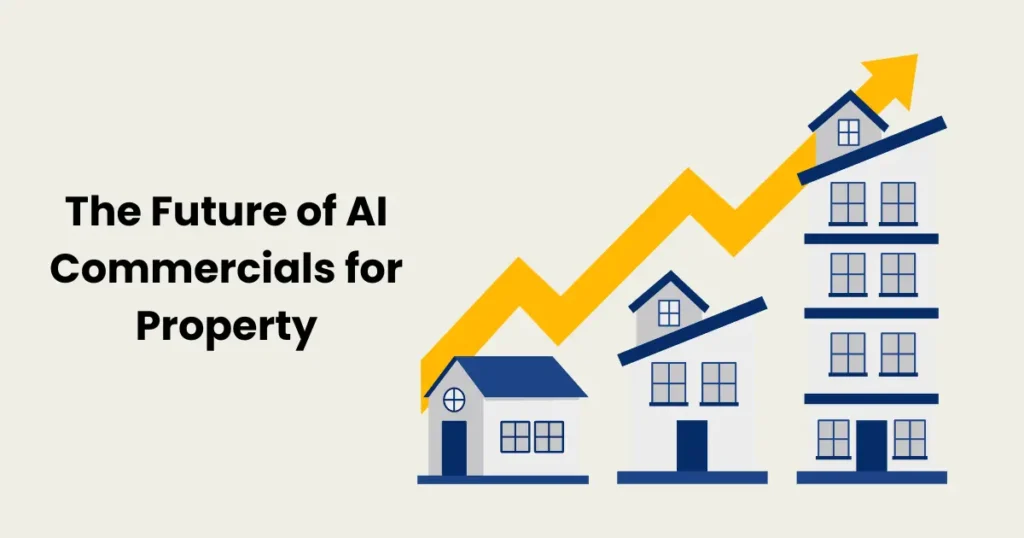 The Future of AI Commercials for Property